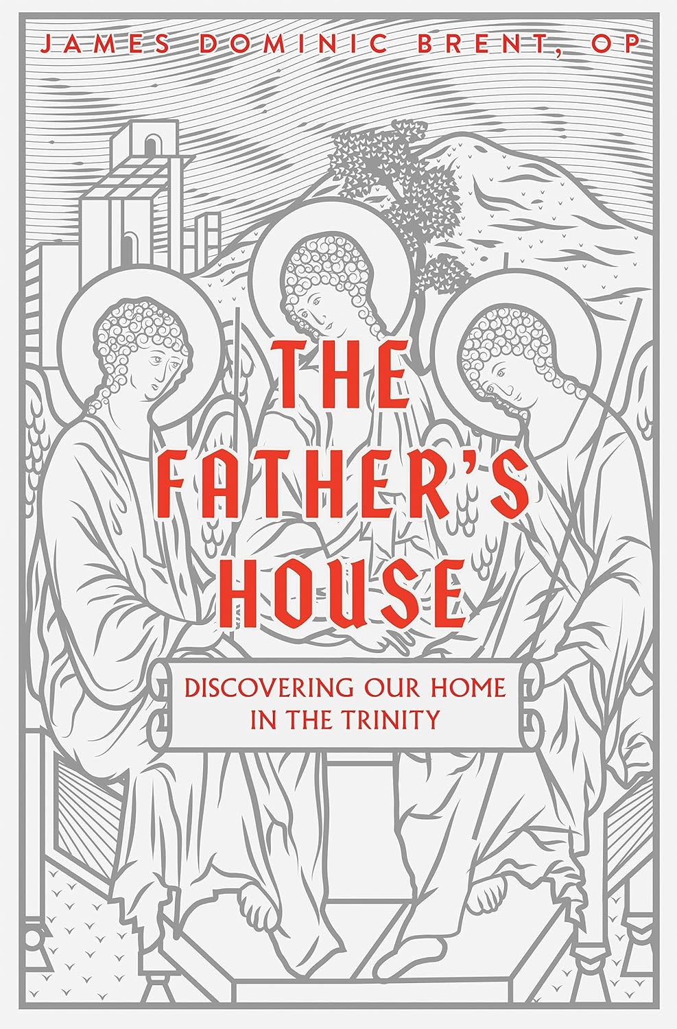 The Fathers House Discovering our Home in the Trinity