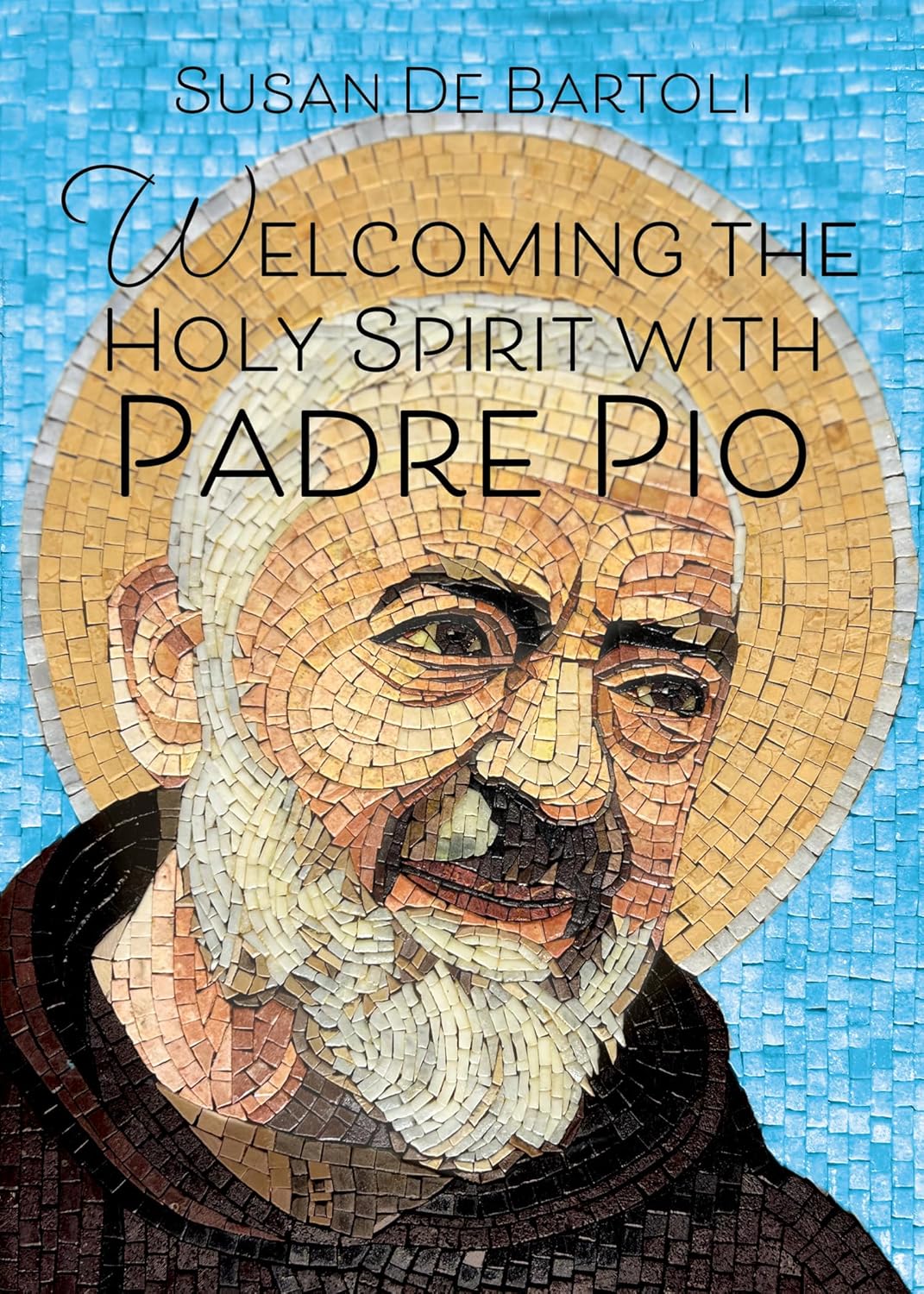 Welcoming The Holy Spirit With Padre Pio