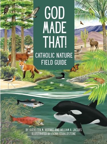 God Made That! Catholic Nature Field Guide