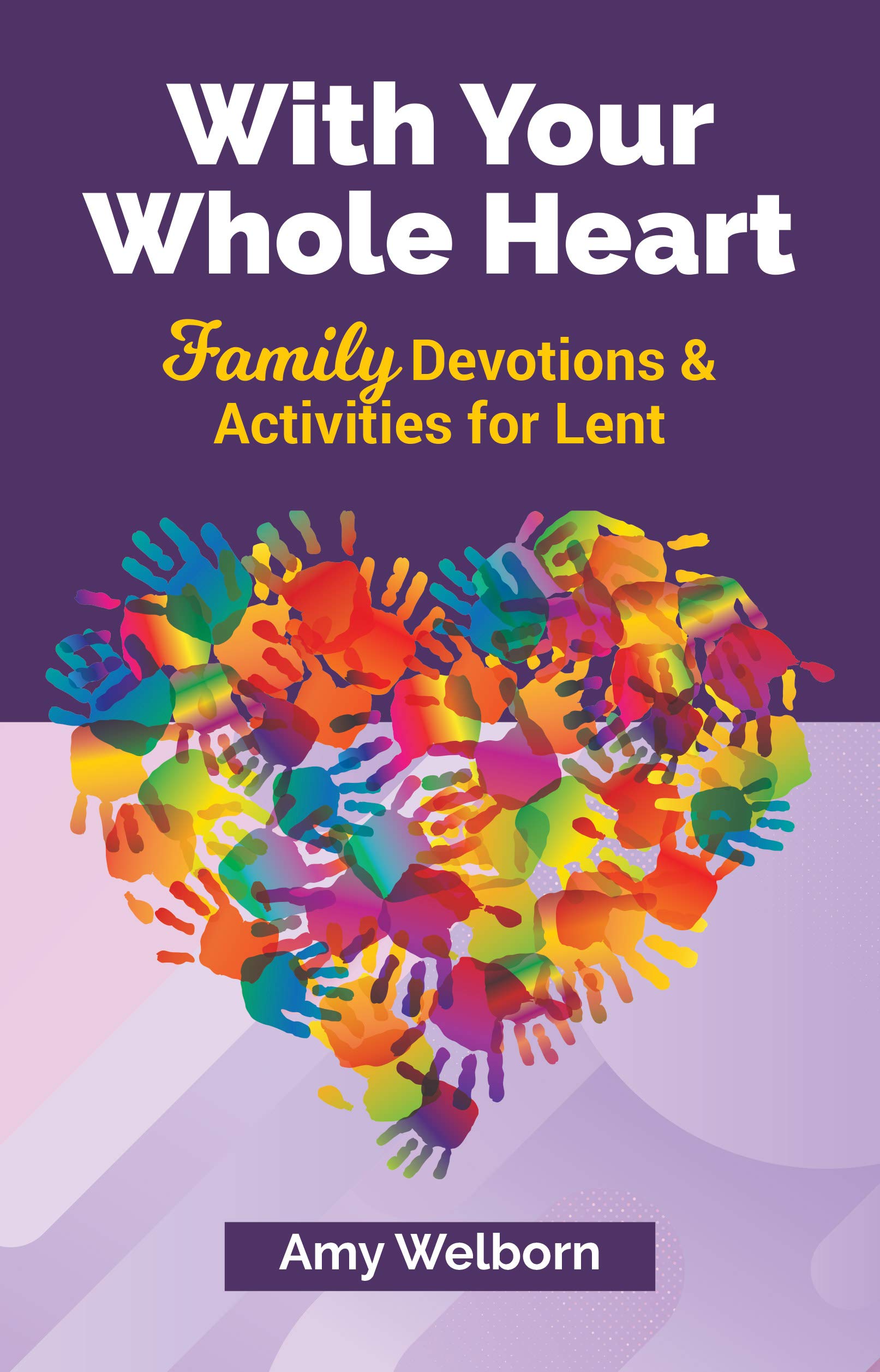 With Your Whole Heart Lent Devotions