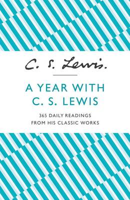 A Year With C.S. Lewis - 365 Daily Readings from his Classic Works