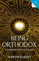 Being Orthodox: A Comprehensive Guide