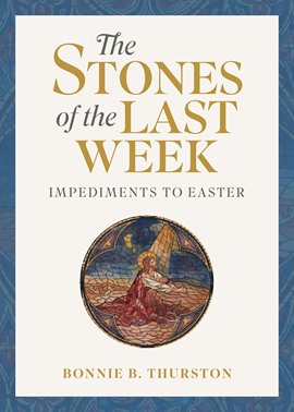 Stones of the Last Week: Impediments to Easter