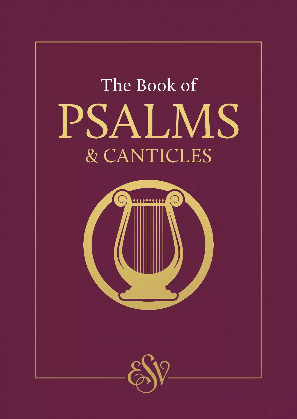 The Books of Psalms & Canticles ESV