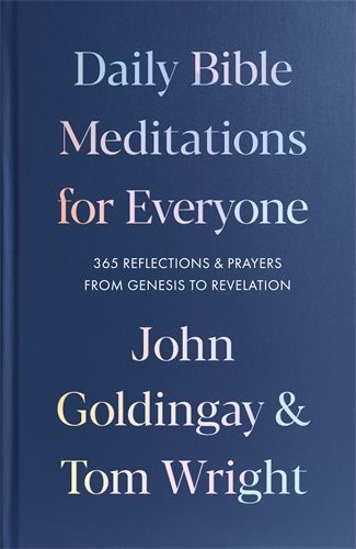 Daily Bible Meditations for Everyone 365 Reflections and Prayers, from Genesis to Revelation