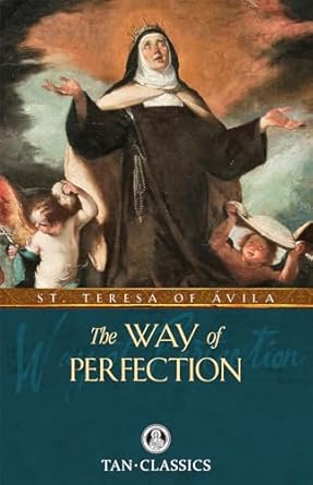 The Way of Perfection St Teresa of Avila