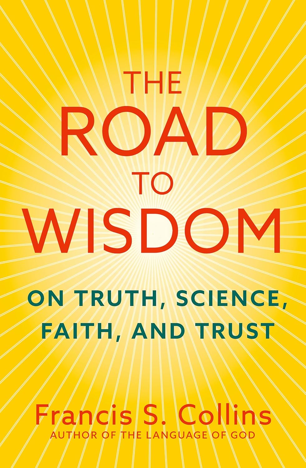 Road to Wisdom: On Truth, Science, Faith and Trust