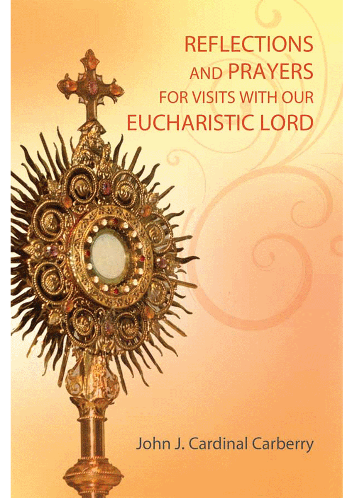 Reflections and Prayers for Visits with Our Eucharistic Lord