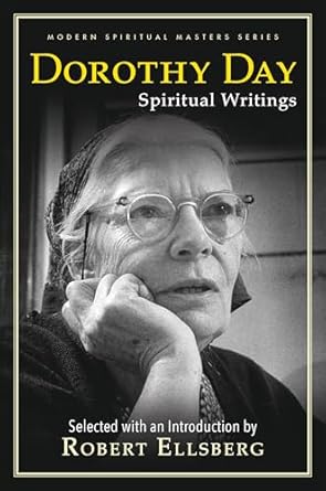 Dorothy Day Spiritual Writings