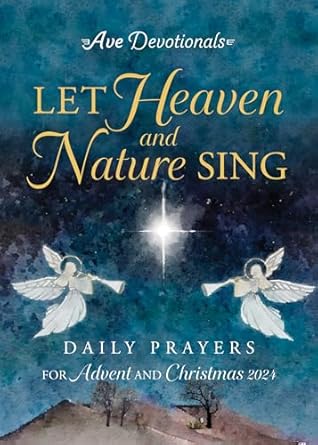 Let Heaven and Nature Sing: Daily Prayers for Advent and Christmas