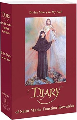 Diary of Saint Maria Faustina: Divine Mercy in My Soul