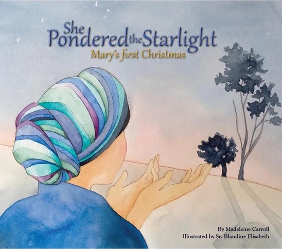 She Pondered the Starlight: Mary's First Christmas