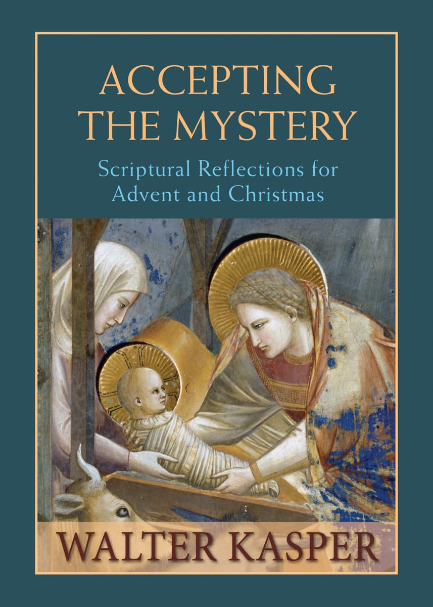 Accepting the Mystery: Scriptural Reflections for Advent and Christmas