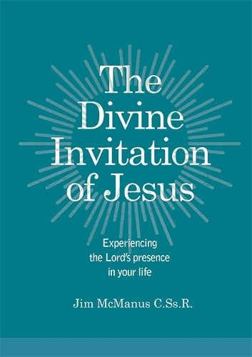 The Divine Invitation of Jesus: Experiencing the Lord's presence in your life