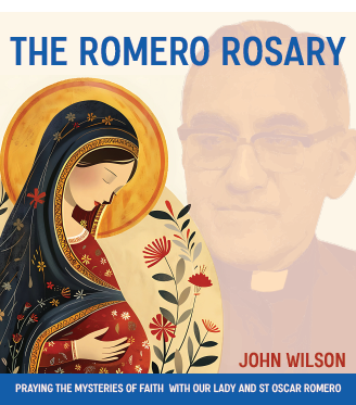 The Romero Rosary: Praying the Mysteries of Faith with Our Lady and St Oscar Romero