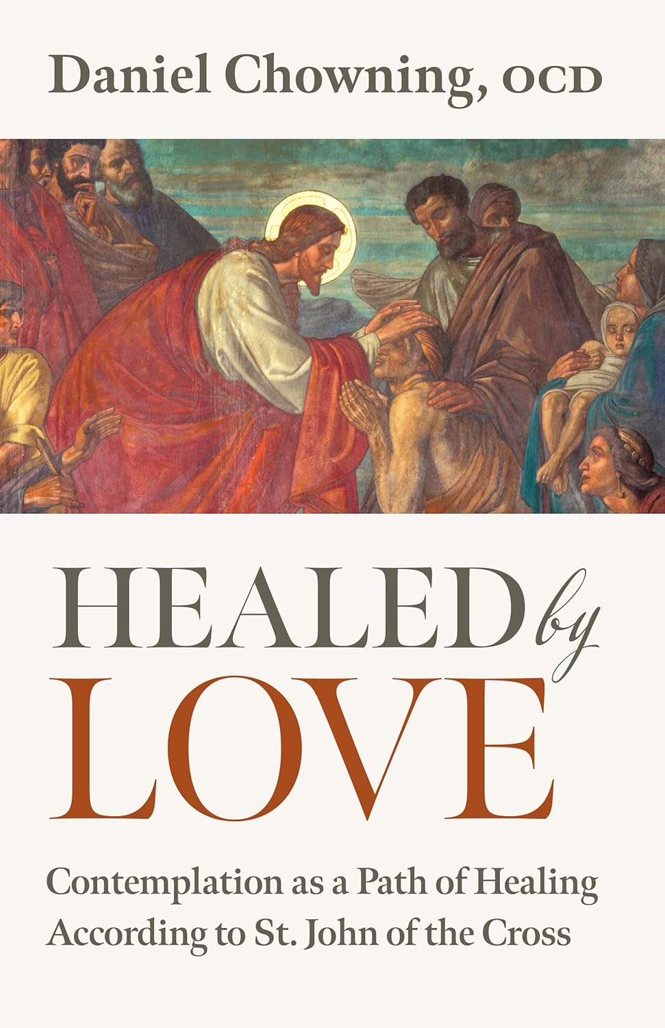 Healed by Love: Contemplation as a Path of Healing according to St. John of the Cross