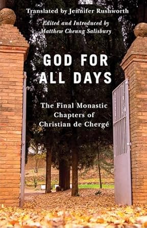 God for All Days: Final Monastic Chapters of Christian de Chergé