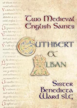 Two Medieval English Saints: Cuthbert and Alban