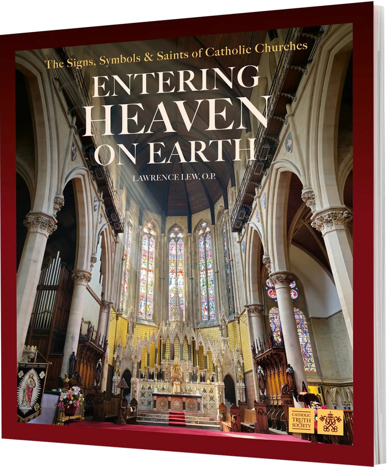 Entering Heaven on Earth: The Signs, Symbols, and Saints of Catholic Churches