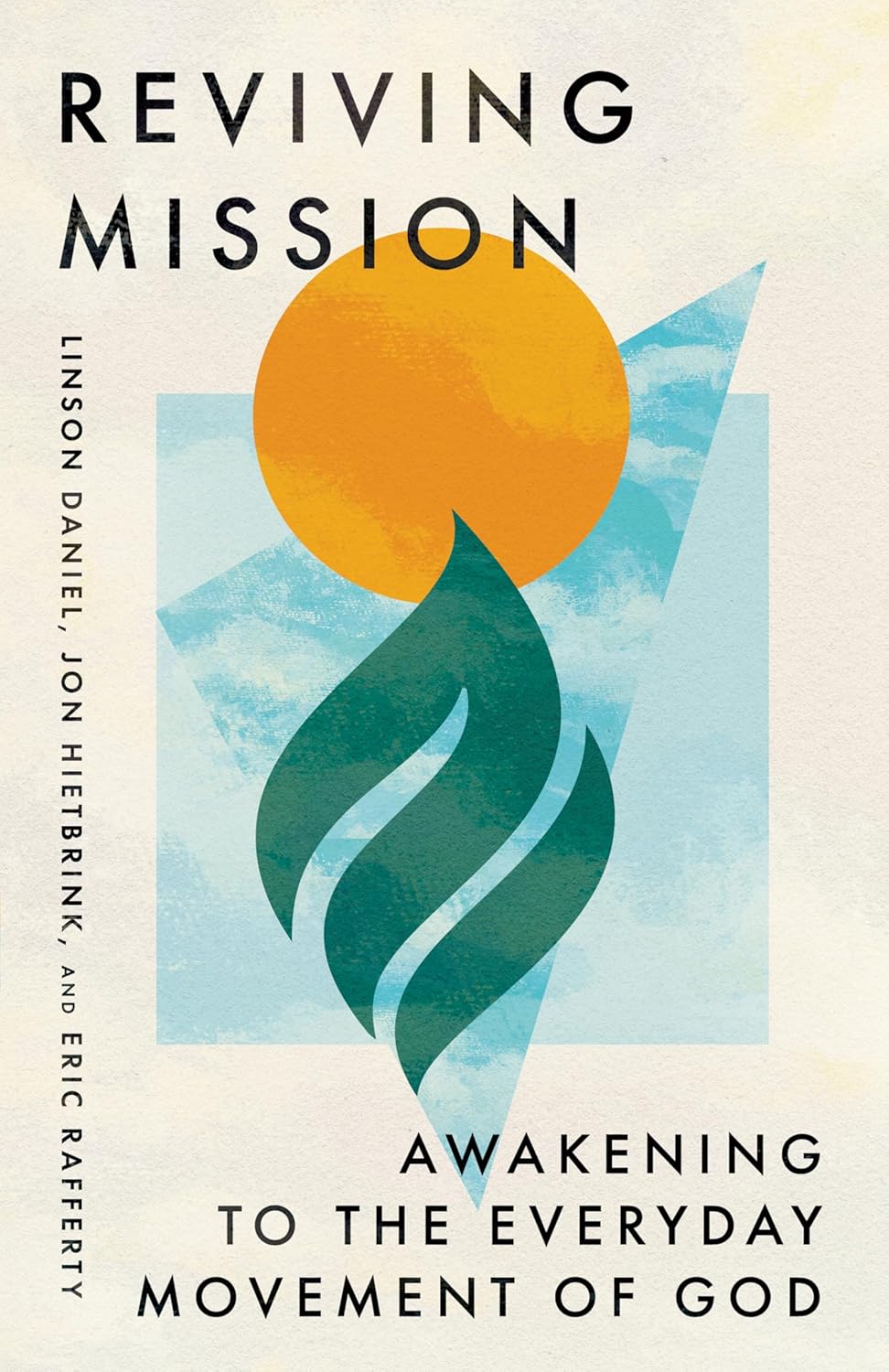 Reviving Mission: Awakening to the Everyday Movement of God