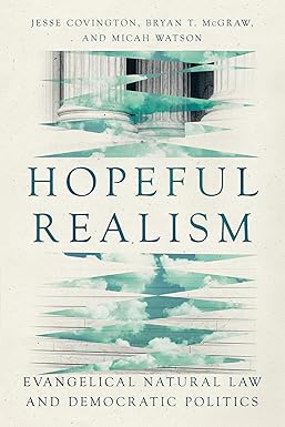 Hopeful Realism: Evangelical Natural Law and Democratic Politics