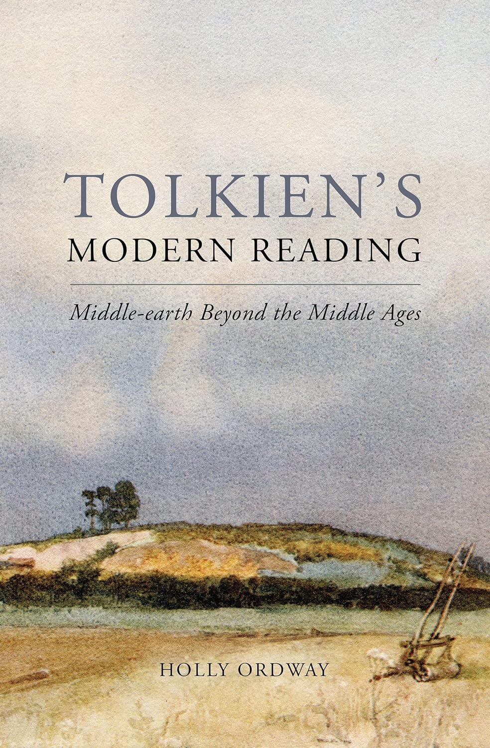 Tolkien's Modern Reading: Middle-Earth Beyond the Middle Ages