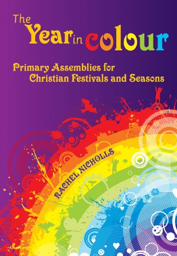 Year in Colour: Primary Assemblies for Christian Festivals and Seasons