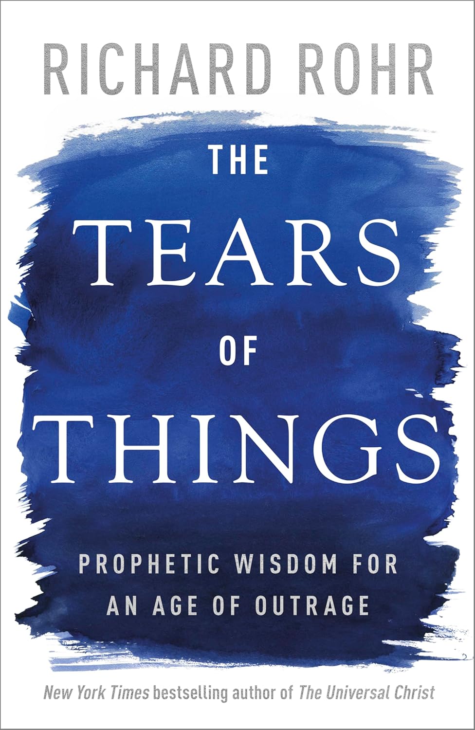 Tears of Things: Prophetic Wisdom for an Age of Outrage