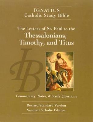 Ignatius Catholic Study Bible: Letters of St. Paul to the Thessalonians, Timothy, and Titus