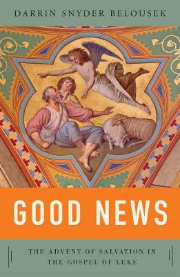 Good News Advent of Salvation in the Gospel of Luke