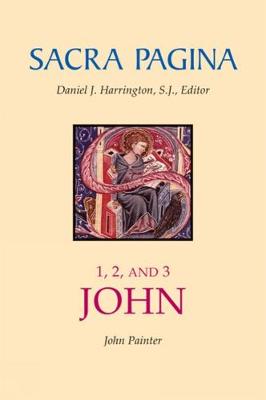 Sacra Pagina: 1, 2, and 3 John